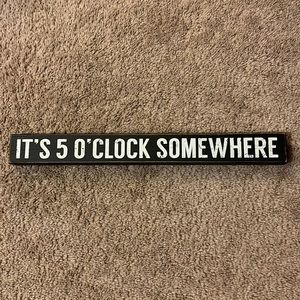 It’s 5 O’Clock Somewhere Sign